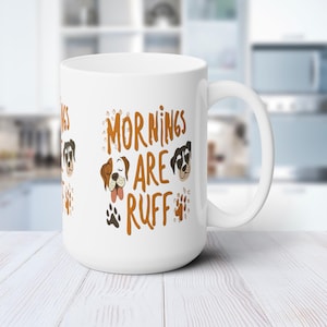 Kaffeebecher | Morgens sind 'Ruff' | Hundemotiv - Spaß & wunderliche weiße Keramiktasse - 15 Unzen - Perfektes Geschenk für Hundeliebhaber