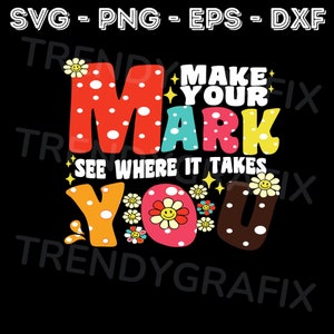 Make Your Mark And See Where It Takes You Svg, Happy Dot Day svg, International Dot Day Png, September 15th Svg, Dot Day Celebration