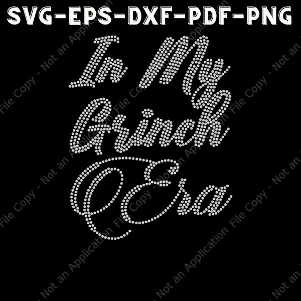 In My Grinch Era Rhinestone Graphic Svg, Instant Download, Cut Files For Cricut svg png dxf eps Pdf