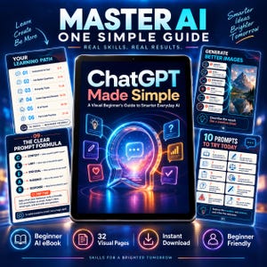 Könnte beinhalten: Ein digitaler Leitfaden mit dem Titel Master AI One Simple Guide und einem zentralen Tablet, das ChatGPT Made Simple anzeigt. Das Layout umfasst vier umgebende Tafeln mit Lernpfaden, Bildtipps, Prompt-Formeln und zehn Übungen.