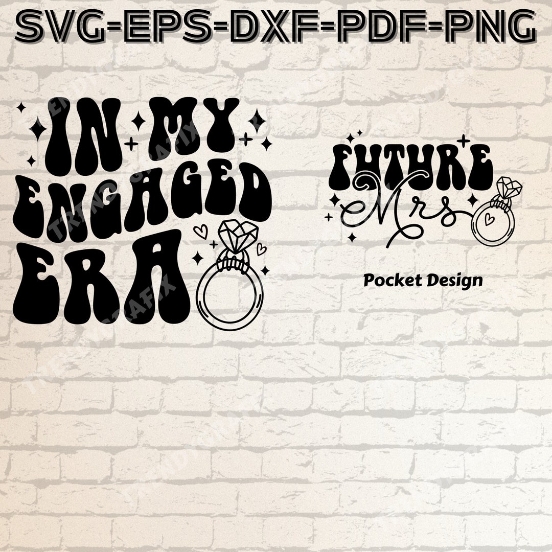 Custom in My Engaged Era Svg, My Bride Era, Bachelorette Party ...