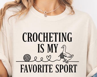 Crocheting Is My Favorite Sport Shirt, Funny Crochet Tee, Silly Goose Crochet Shirt, Crocheter Humor Gift, Craft Lover Apparel
