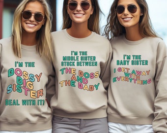 Sister Sweatshirts, Group Sister Shirt, Oldest Sister Middle Sister Youngest Sister First Born Shirt, Middle Youngest Child, Daughter Shirts