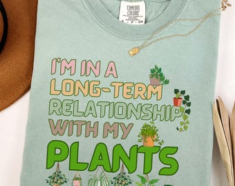 Gardening Shirt, Gardener T Shirt, Plant Lover Shirt, Funny Garden Tee, Botanical Shirt, Gift for Gardeners, Plant Mom Gift, Garden Lover