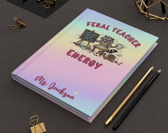 Feral Teacher Energy Journal Notebook, Funny Teacher Gift, Teacher Appreciation Notebook Teacher Humor Journal Classroom Chaos Notebook Gift