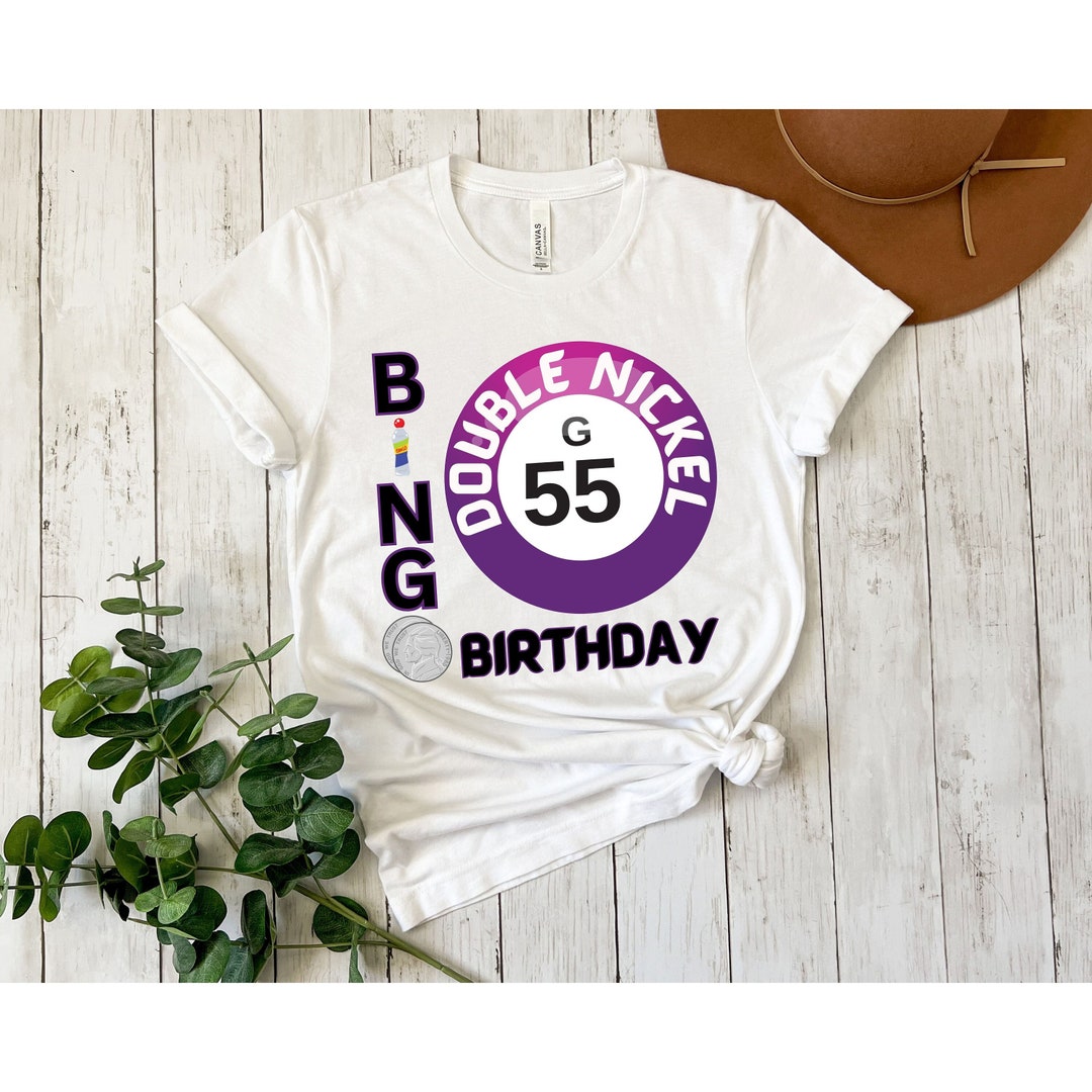 Double Nickel Bingo Birthday Shirt 55th Birthday Bingo Shirt Mama Mother Birthday Grandma Nana