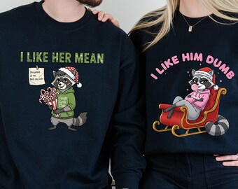 Funny Couple Christmas sweatshirt Set, I Like Her Mean I Like Him Dumb, Sarcastic Holiday  Naughty Gift
