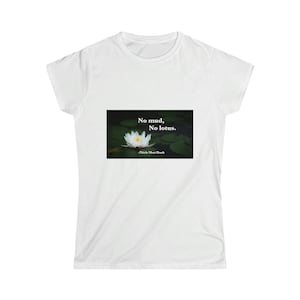 Women's Softstyle Tee No Mud No Lotus Thich Nhat Hanh