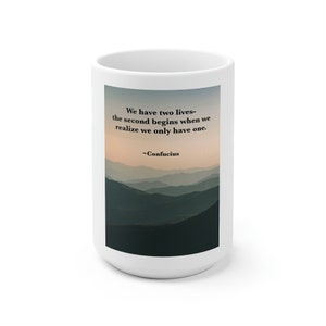 Inspiring Mindfulness Confucius Quote Ceramic Mug 15oz