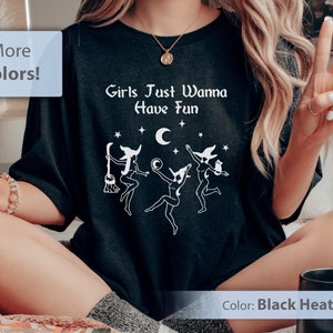 Girls Just Wanna Have Fun Tee, Girl's Night Shirt, Best Friend Gift, Witchy Vibes, Girls Night Gift, Funny Girls Night TShirt, Drunk Girls