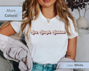 Gay Pride Shirt, Live Laugh Lesbian, LGBTQ Shirt, Bisexual TShirt, Lesbian TShirt, Queer Shirt, Pride Month Shirt, Proud Ally, Lesbi