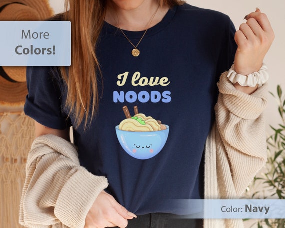 Noods Shirts - Funny Gift For Noodles Lover Noods Shirts - Funny Gift For Noodles Lover