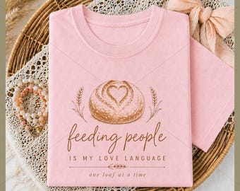Feeding People Is My Love Language PNG Sublimation, Sourdough Bread Shirt DTF, Artisan Baker Love Language PNG Instant Download