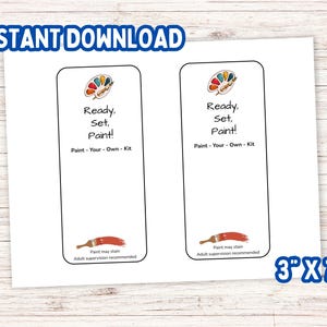 May include: Two rectangular 3 inch by 7 inch printable tags featuring a paint palette and brush icon at the top, the text Ready, Set, Paint! Paint - Your - Own - Kit, and a red paintbrush icon at the bottom with the text Paint may stain Adult supervision recommended.