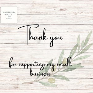 May include: A rectangular card featuring the text Thank you for supporting my small business in black script. A watercolor illustration of an olive branch with green leaves and small olives is positioned on the right side. A logo is in the top left.