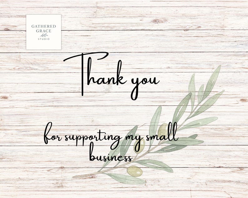 May include: A rectangular card featuring the text Thank you for supporting my small business in black script. A watercolor illustration of an olive branch with green leaves and small olives is positioned on the right side. A logo is in the top left.