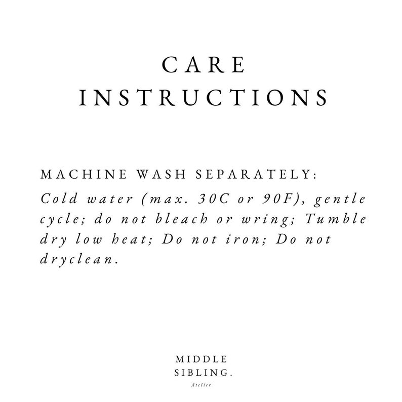 May include: Care instructions for a garment: Machine wash separately in cold water (max. 30C or 90F), gentle cycle, do not bleach or wring, tumble dry on a low heat, do not iron, do not dry clean. The text "MIDDLE SIBLING. Atelier" is at the bottom of the image.