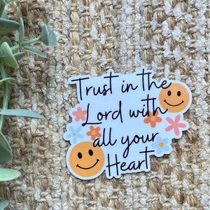 hand made trust in the lord with all your hear sticker