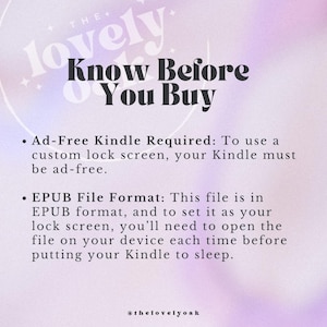May include: A digital art graphic with the text "Know Before You Buy" on a soft purple and pink background. The text explains that a custom Kindle lock screen requires an ad-free Kindle and an EPUB file format.