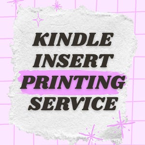 May include: A white piece of paper with torn edges featuring the black text KINDLE INSERT PRINTING SERVICE, with a pink brush stroke behind the word PRINTING, set against a light pink grid background with small pink star icons.