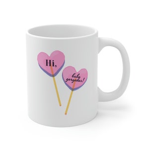 Hi Baby Gorgeous Real Housewives of Salt Lake City Mug 11oz - RHOSLC- Bravo- Gifts - Lisa Barlow