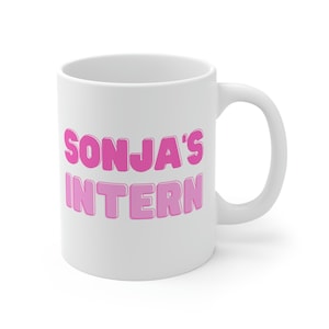 Sonja&#39;s Intern RHONY Ceramic Mug 11oz - Bravo - Gifts - Real Housewives - Sonja Morgan