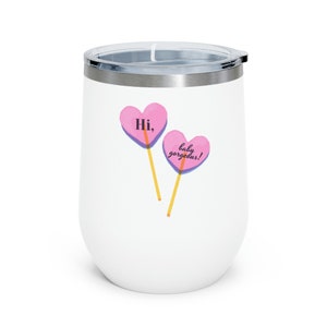 Hi Baby Gorgeous Wine Tumbler, RHOSLC Wine Tumbler, Real Housewives Gifts, Lisa Barlow