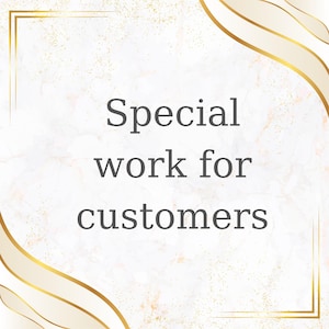 Special work for customers