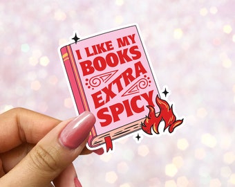 I Like My Books Extra Spicy Bookish Holographic Stickers, Spicy Books Romance,Bookish Sticker,Smut Stickers,Dark Romance,The Reader, Kindle