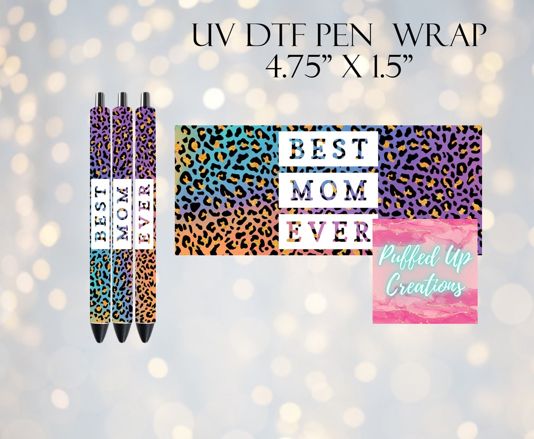 Best Mom Ever UVDTF Pen Wrap Pen Wraps UV DTF Pen Wrap Etsy