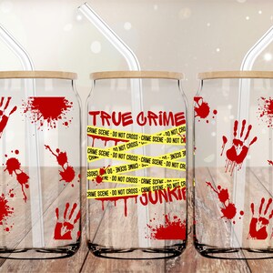 True Crime Junkie UVDTF 16oz Cup Wrap | Cup Wrap for Glass Can | UV DTF Wrap | Ready to Apply Permanent Adhesive | No Heat