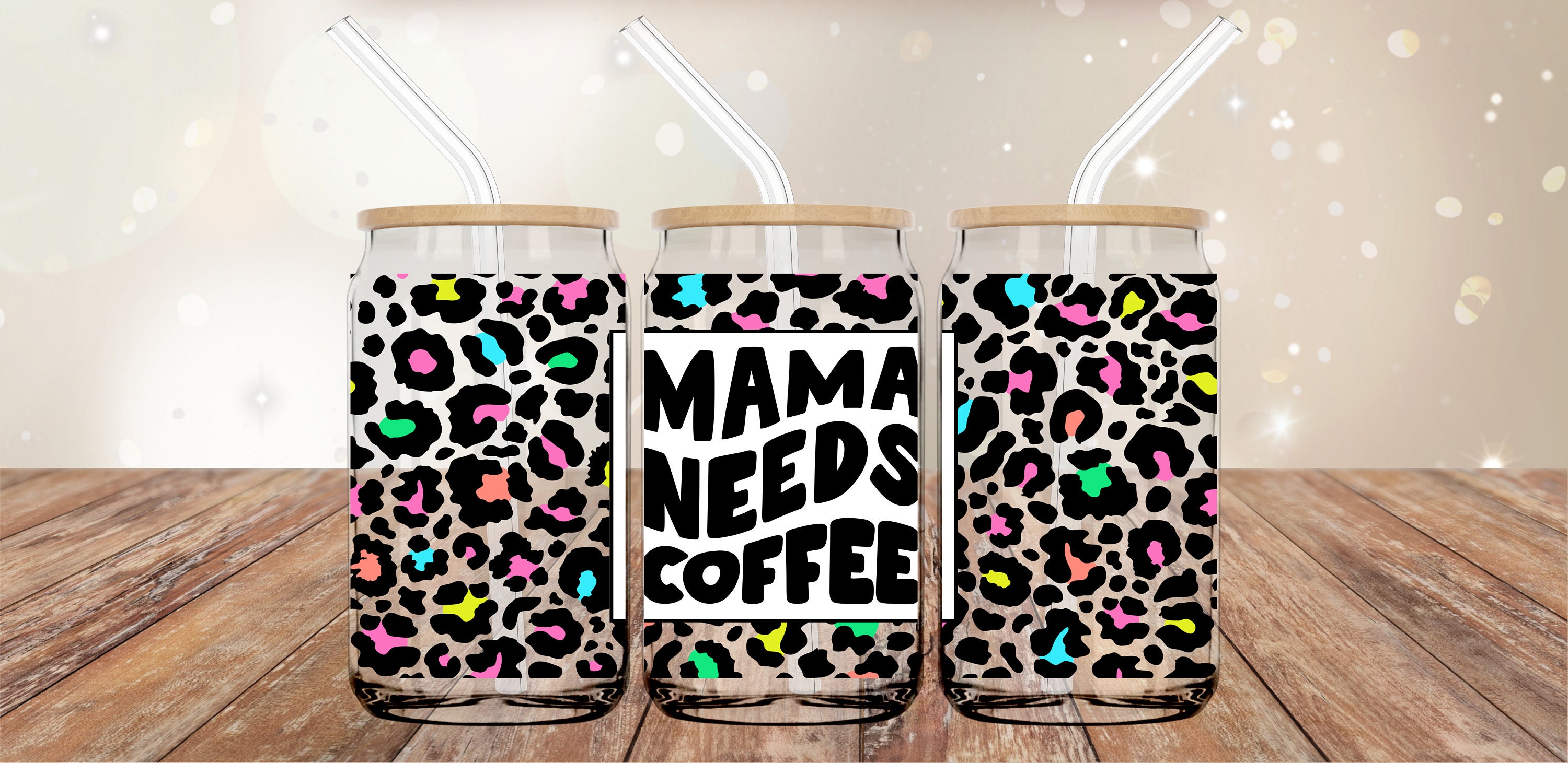 Mama Needs Coffee UVDTF 16oz Cup Wrap | Cup Wrap for Glass Can | UV DTF ...