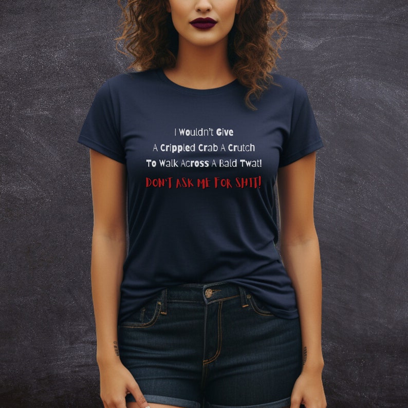 Crabby Crutchless Tee the Ultimate don't Ask Me for Shit Statement Shirt Etsy