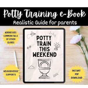 Könnte beinhalten: Ein E-Book-Cover mit dem Titel "Potty Training e-Book" und dem Untertitel "Realistic Guide for parents". Das Cover zeigt ein Tablet mit dem Text "Potty Train This Weekend" und einer Toilettenillustration. Zusätzlicher Text enthält "Addresses Common Fails of Other Guides" und "Neurodiverse Supports."