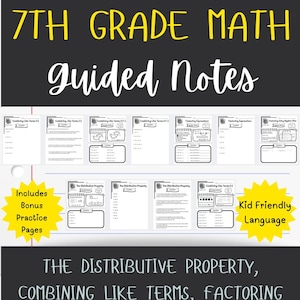 Può includere: Una risorsa educativa in bianco e nero intitolata "7th Grade Math Guided Notes". Le pagine trattano argomenti come la proprietà distributiva, la combinazione di termini simili e la fattorizzazione. Include pagine di esercizi bonus e un linguaggio adatto ai bambini.