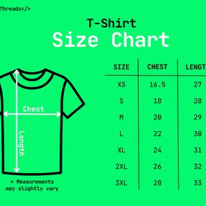 May include: A green graphic showing a T-shirt size chart. The chart includes chest and length measurements for sizes XS to 3XL. The text "T-Shirt Size Chart" is at the top, with the text "Measurements may slightly vary" at the bottom.