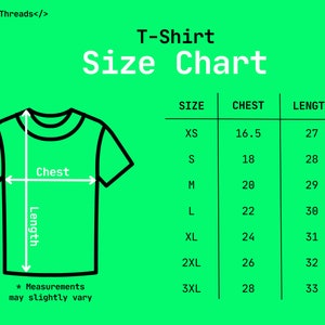 May include: A green graphic displaying a T-shirt size chart. The chart provides chest and length measurements in inches for sizes XS to 3XL. The text "T-Shirt Size Chart" is at the top, with "Measurements may slightly vary" at the bottom.