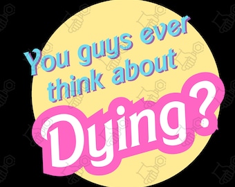 Barbie Movie Quote PNG: Funeral Director Humor (Digital File)