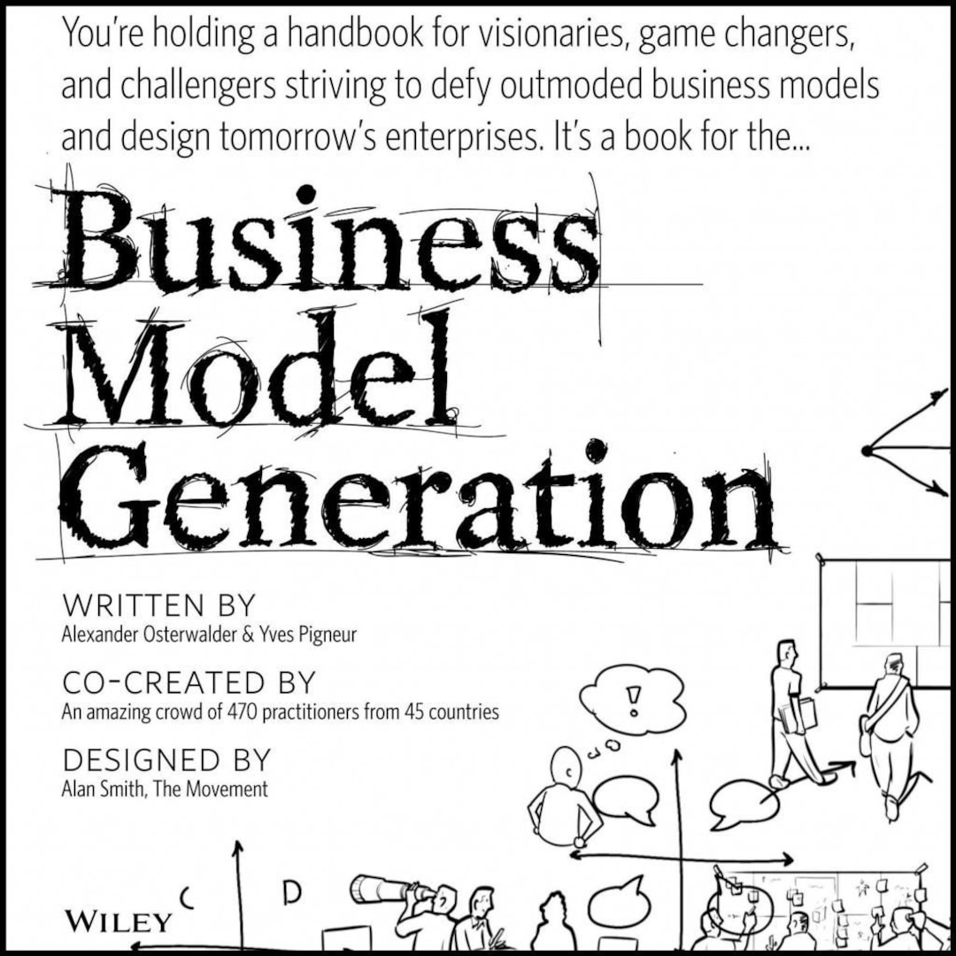 Business Model Generation: A Handbook for Visionaries, Game Business Model Generation: A Handbook for Visionaries, Game