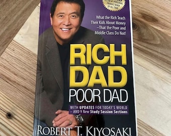 Rich Dad Poor Dad: What the Rich Teach Their Kids About Money That the Poor and Middle Class Do Not!