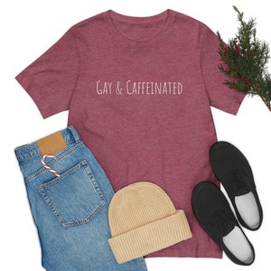 Gay and Caffeinated - Coffee Lover Unisex Jersey Short Sleeve Tee