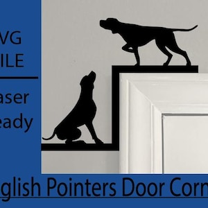 May include: Black silhouette of two English Pointers, one sitting and one standing, designed for a door corner. The text "SVG FILE" and "Laser Ready" are on a blue background. The words "English Pointers Door Corner" are at the bottom.