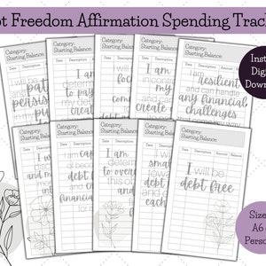 May include: A collection of printable debt freedom affirmation spending trackers. Each tracker features space for category, starting balance, date, description, amount, and balance. Affirmations include "I will be debt free" and "I am resilient." Includes A6 and personal sizes.