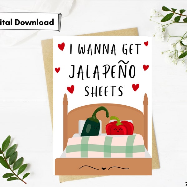 I Wanna Get Jalapeno Sheets , Digital Valentine's Day Card, Digital Download