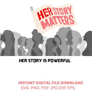 Women Empowerment Svg Strong Women png Women&#39;s History Month Empowered Women tshirt design Mothers Day Gift for her  Her Story Matters png