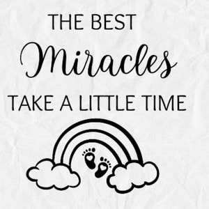 The Best Miracles Take a Little Time SVG-Pregnancy Announcement SVG- Baby Announcement vector- Rainbow Baby SVG-Cricut Silhouette Cut Files