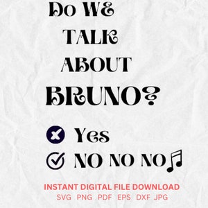 Funny We Don&#39;t Talk About Bruno svg Encanto svg png Encanto vector Bruno gift Encanto tshirt Design Mirabel Madrigal Cricut Silhouette file