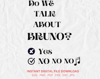 Funny We Don't Talk About Bruno svg Encanto svg png Encanto vector Bruno gift Encanto tshirt Design Mirabel Madrigal Cricut Silhouette file