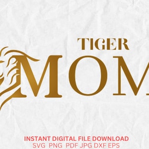 Mom SVG Mother svg Tiger mom svg Tiger Wife mom svg Tiger Mama svg png Tiger Mother svg Mother’s Day svg gifts for mom svg mum svg cricut