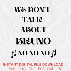 We Don&#39;t Talk About Bruno svg Encanto svg Encanto png Encanto vector Bruno vector Encanto Shirt Design Mirabel Madrigal Cricut Silhouette